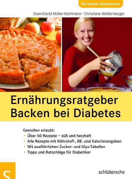Produktbild Ernährungsratgeber Backen bei Diabetes (Deutsch, Christiane Weissenberger, Sven D Müller-Nothmann, 2006)