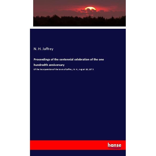 Proceedings of the centennial celebration of the one hundredth anniversary, Fachbücher von N. H. Jaffrey