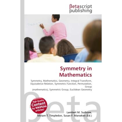 Thumbnail - Symmetry in Mathematics, Fachbücher von Lambert M. Surhone, Miriam T. Timpledon, Susan F. Marseken