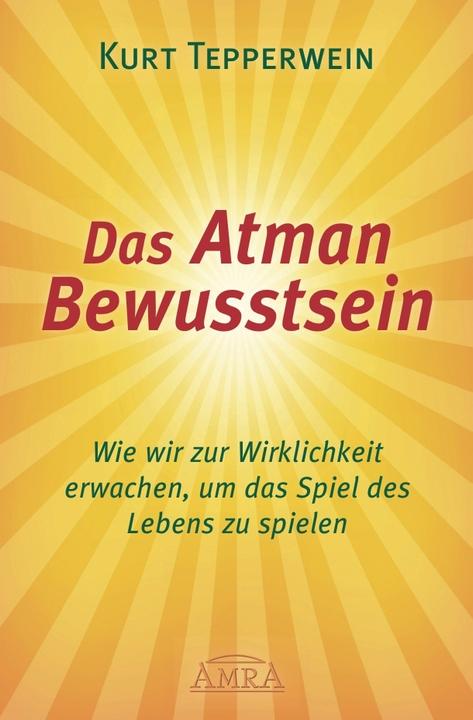 Produktbild Das Atman Bewusstsein (Deutsch, Kurt Tepperwein, 2015)