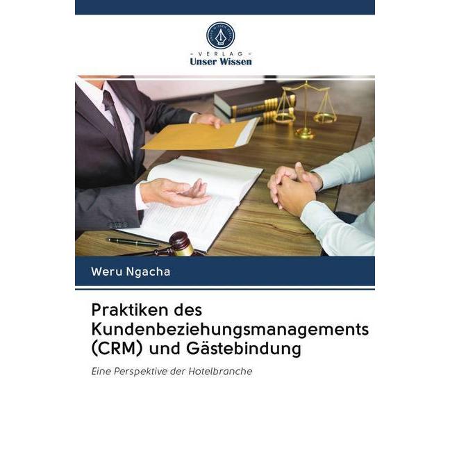 Praktiken des Kundenbeziehungsmanagements (CRM) und Gästebindung, Fachbücher von Weru Ngacha