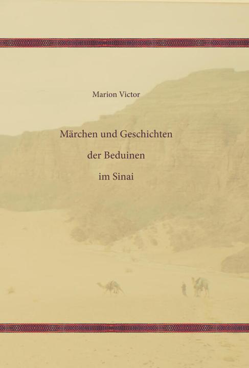 Produktbild Märchen und Geschichten der Beduinen im Sinai (Deutsch, Marion Victor, 2013)