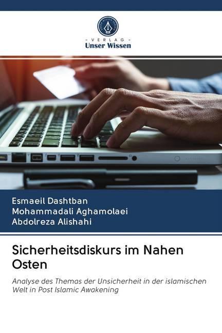 Produktbild Sicherheitsdiskurs im Nahen Osten (Deutsch, Abdolreza Alishahi, Esmaeil Dashtban, Mohammadali Aghamolaei, 2020)