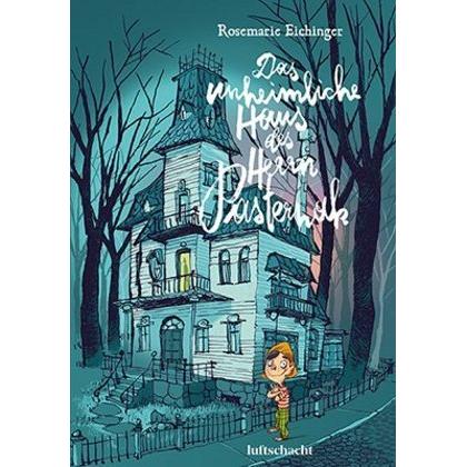 Das unheimliche Haus des Herrn Pasternak, Kinderbücher von Rosemarie Eichinger