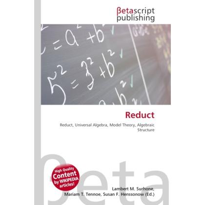 Thumbnail - Reduct, Fachbücher von Lambert M. Surhone, Miriam T. Timpledon, Susan F. Marseken