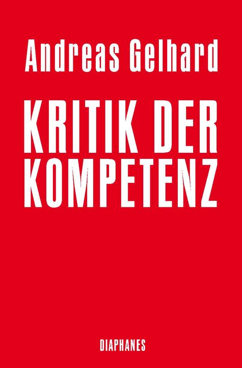 Produktbild Kritik der Kompetenz (Deutsch, Andreas Gelhard, 2018)