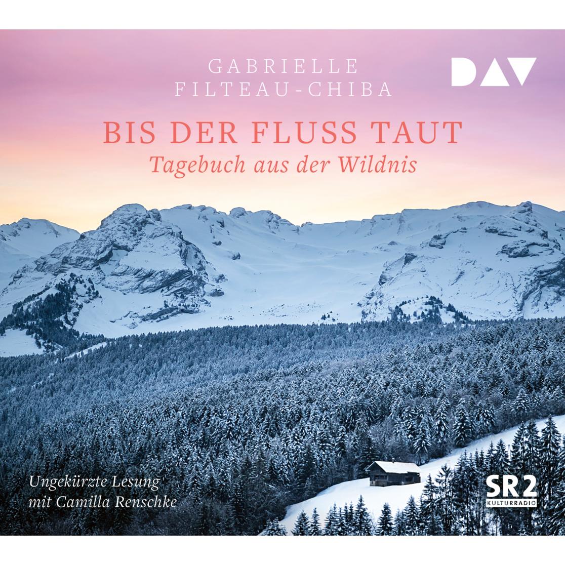 Bis der Fluss taut. Tagebuch aus der Wildnis, Hörbücher von Katrin Segerer, Camilla Renschke, Gabrielle Filteau-Chiba