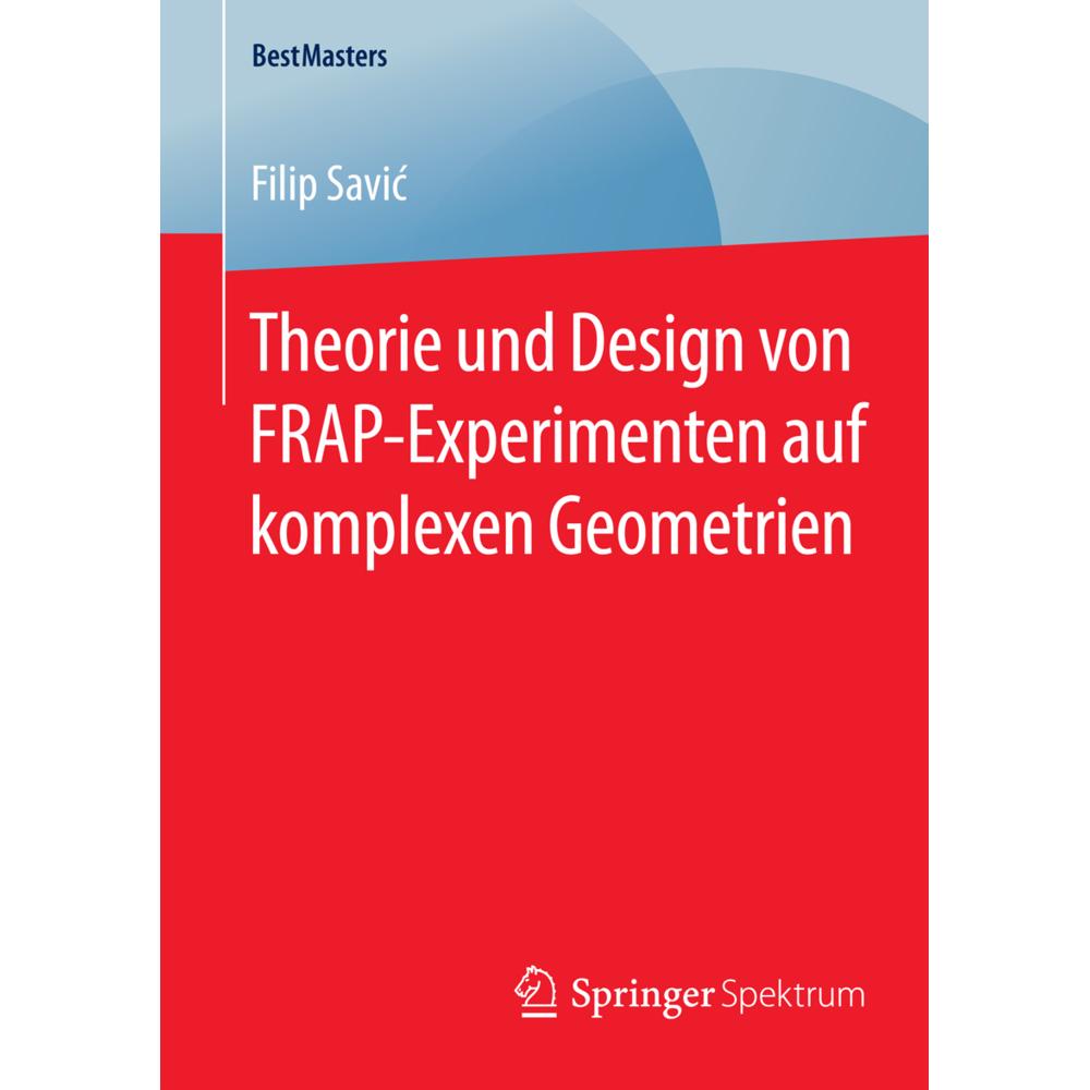 Theorie und Design von FRAP-Experimenten auf komplexen Geometrien, Fachbücher