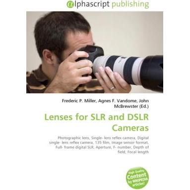 Lenses for SLR and DSLR Cameras, Fachbücher von Agnes F. Vandome, Frederic P. Miller, John McBrewster