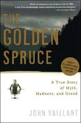 Produktbild The Golden Spruce: A True Story of Myth, Madness, and Greed (Englisch, 2006)