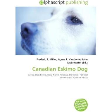 Canadian Eskimo Dog, Fachbücher von Agnes F. Vandome, Frederic P. Miller, John McBrewster