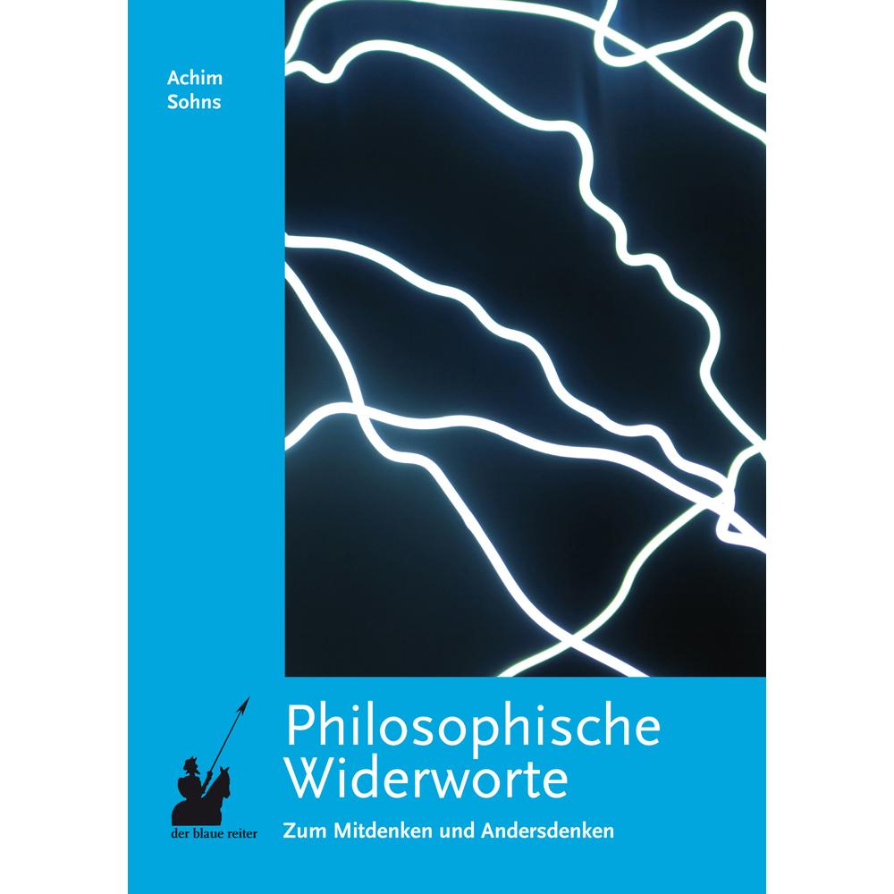 Philosophische Widerworte, Fachbücher von Achim Sohns