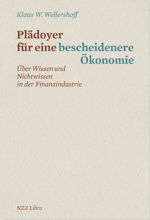 Produktbild Plädoyer für eine bescheidenere Ökonomie (Deutsch, Klaus W. Wellershoff, 2018)