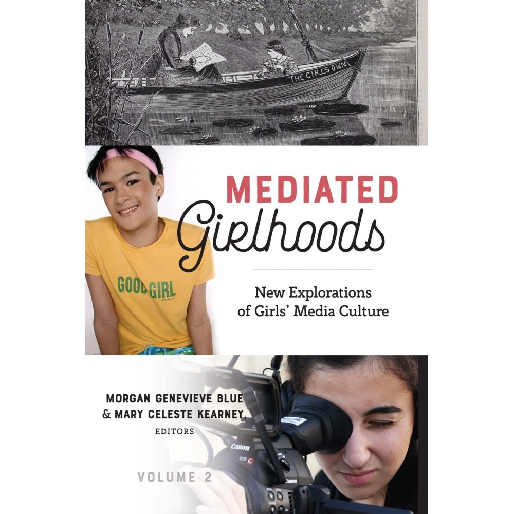 Mediated Girlhoods, Fachbücher von Mary Celeste Kearney, Sharon R. Mazzarella, Morgan Genevieve Blue