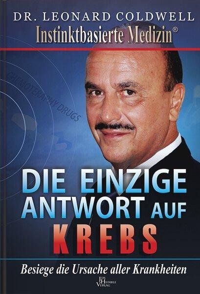 Produktbild Die einzige Antwort auf Krebs (Deutsch, Leonard Coldwell, 2018)