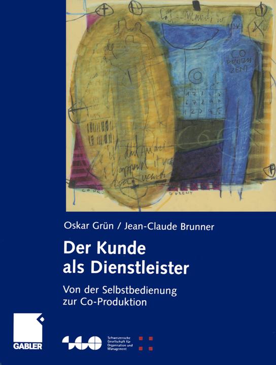 Produktbild Der Kunde als Dienstleister (Deutsch, Jean-Claude Brunner, Oskar Grün, 2012)