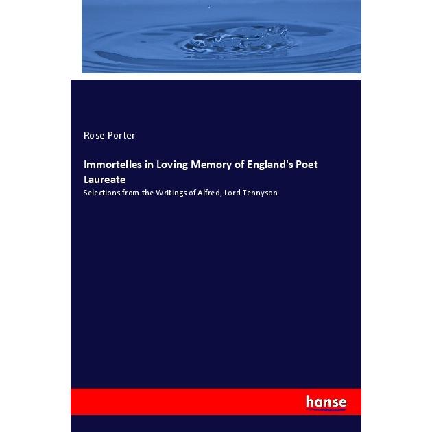 Immortelles in Loving Memory of England's Poet Laureate, Fachbücher von Rose Porter