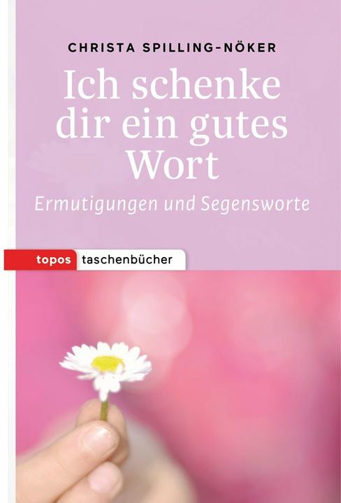 Produktbild Ich schenke dir ein gutes Wort (Deutsch, Christ Spilling-Nöker, 2015)