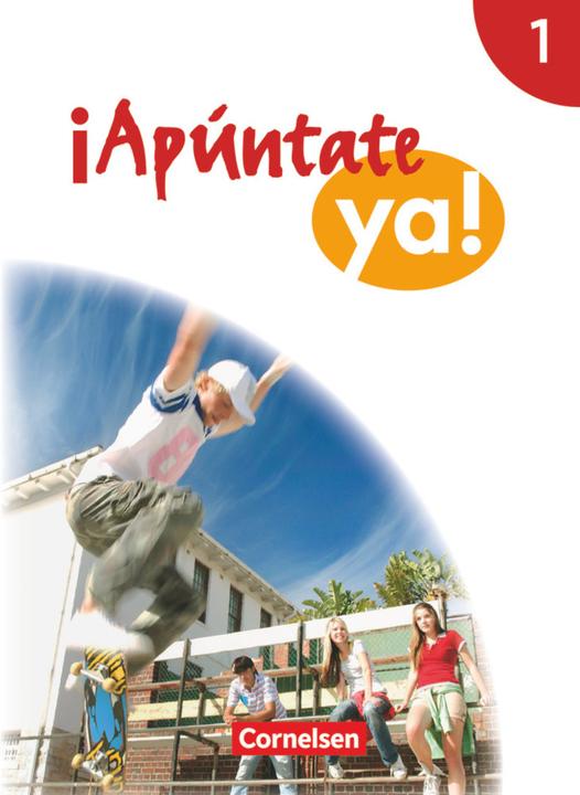 Produktbild ¡Apúntate ya! 1. Schülerbuch (Deutsch, Alexander Grimm, Amparo Elices Macias, Catherine Jorissen, Heike Kolacki, Joachim Balser, 2014)