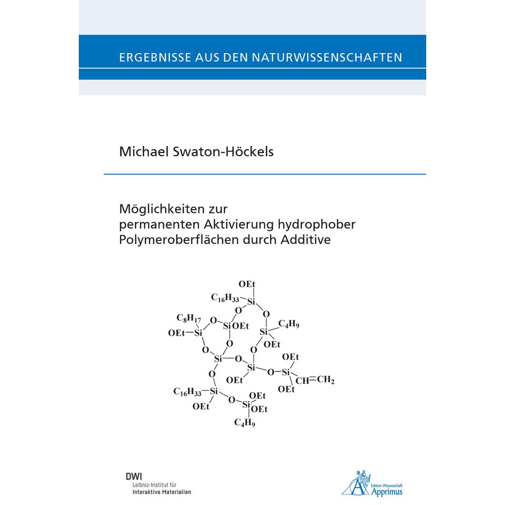 Möglichkeiten zur permanenten Aktivierung hydrophober Polymeroberflächen durch Additive, Fachbücher von Michael Swaton-H...