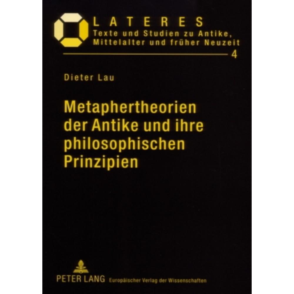 Metaphertheorien der Antike und ihre philosophischen Prinzipien, Fachbücher von Dieter Lau