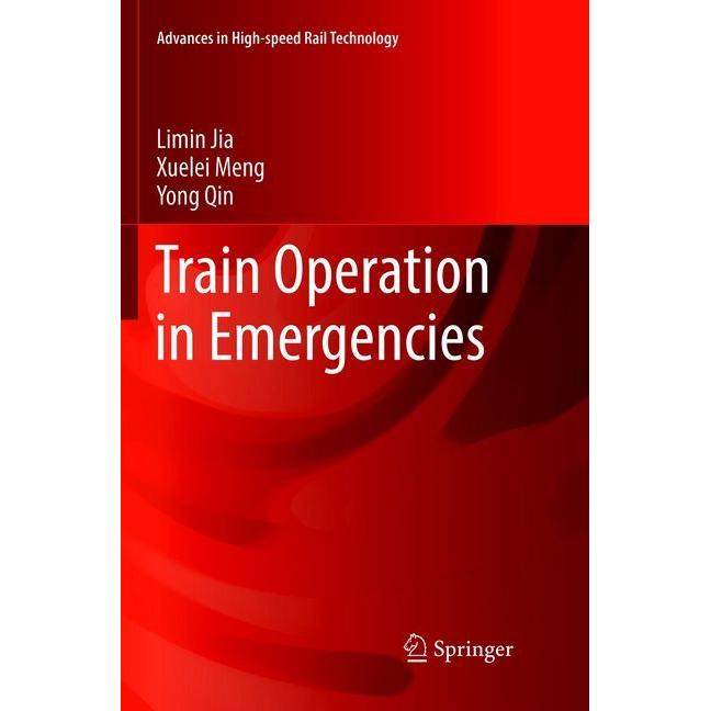 Train Operation in Emergencies, Fachbücher von Xuelei Meng, Yong Qin, Limin Jia