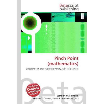 Pinch Point (mathematics), Fachbücher von Lambert M. Surhone, Mariam T. Tennoe, Susan F. Henssonow
