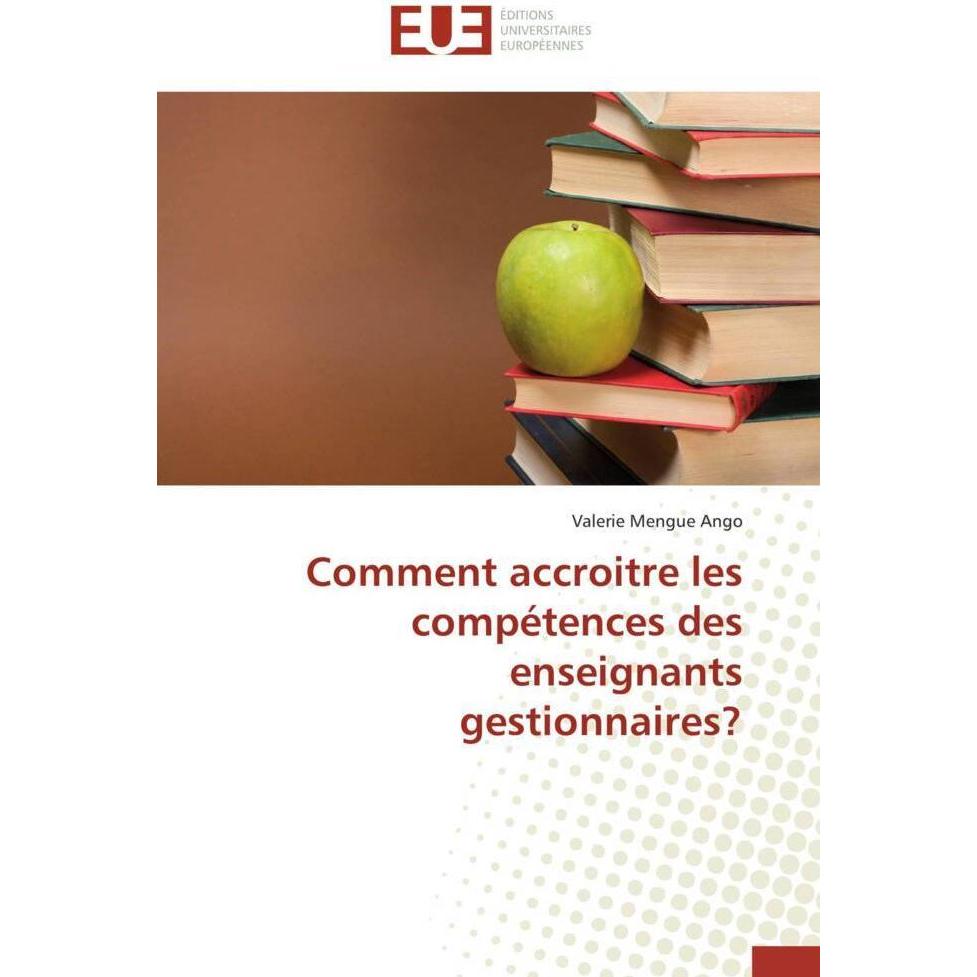 Comment accroitre les compétences des enseignants gestionnaires?, Ratgeber