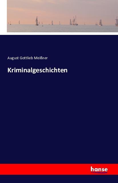 Produktbild Kriminalgeschichten (Deutsch, August Gottlieb Meissner, 2016)