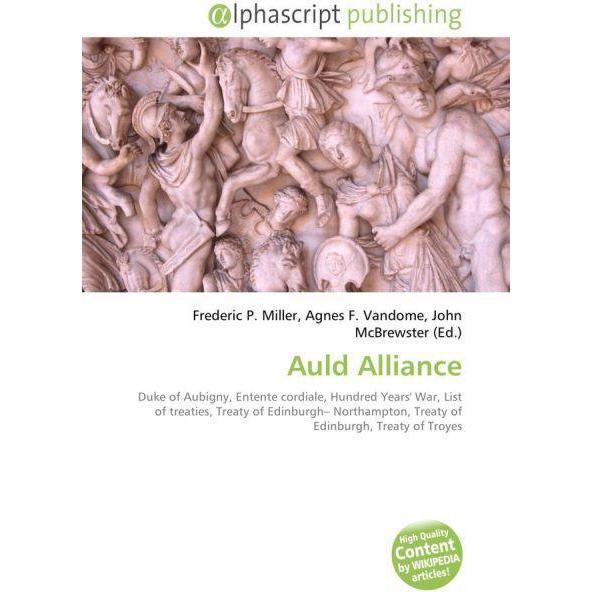 Auld Alliance, Fachbücher von Agnes F. Vandome, Frederic P. Miller, John McBrewster