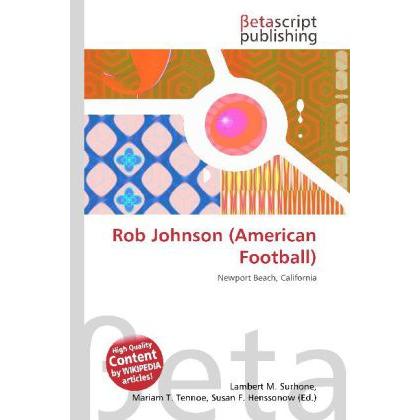 Rob Johnson (American Football), Ratgeber von Lambert M. Surhone, Miriam T. Timpledon, Susan F. Marseken