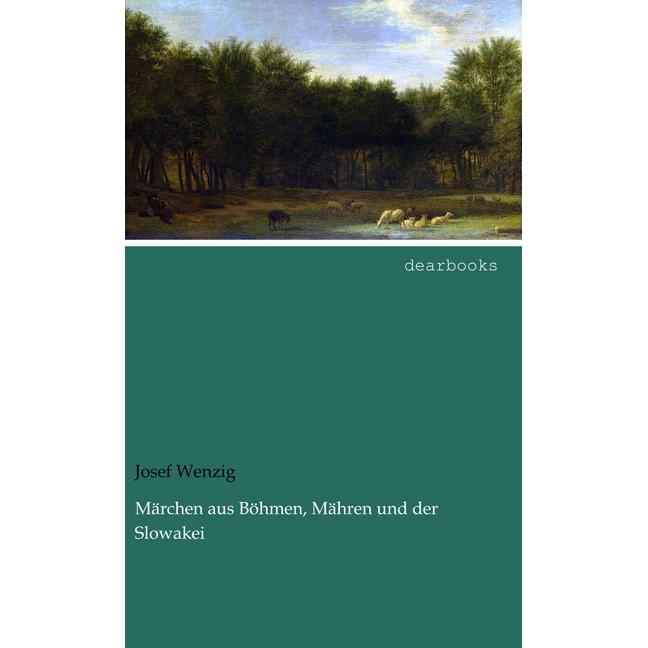 Märchen aus Böhmen, Mähren und der Slowakei, Belletristik von Josef Wenzig