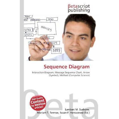 Sequence Diagram, Fachbücher von Lambert M. Surhone, Miriam T. Timpledon, Susan F. Marseken