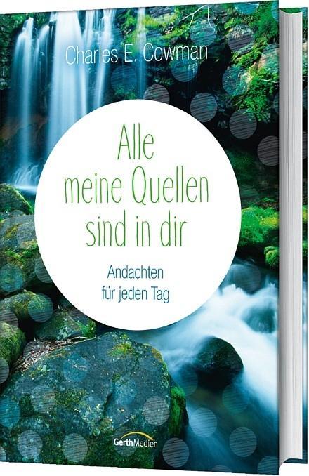 Produktbild Alle meine Quellen sind in dir (Deutsch, Charles E. Cowman, 2022)