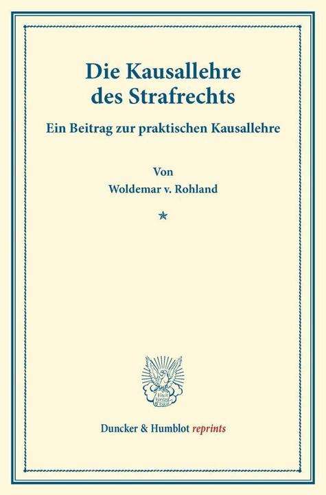 Produktbild Die Kausallehre des Strafrechts (Deutsch, Woldemar v. Rohland, 2013)