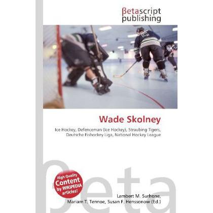Wade Skolney, Ratgeber von Lambert M. Surhone, Miriam T. Timpledon, Susan F. Marseken