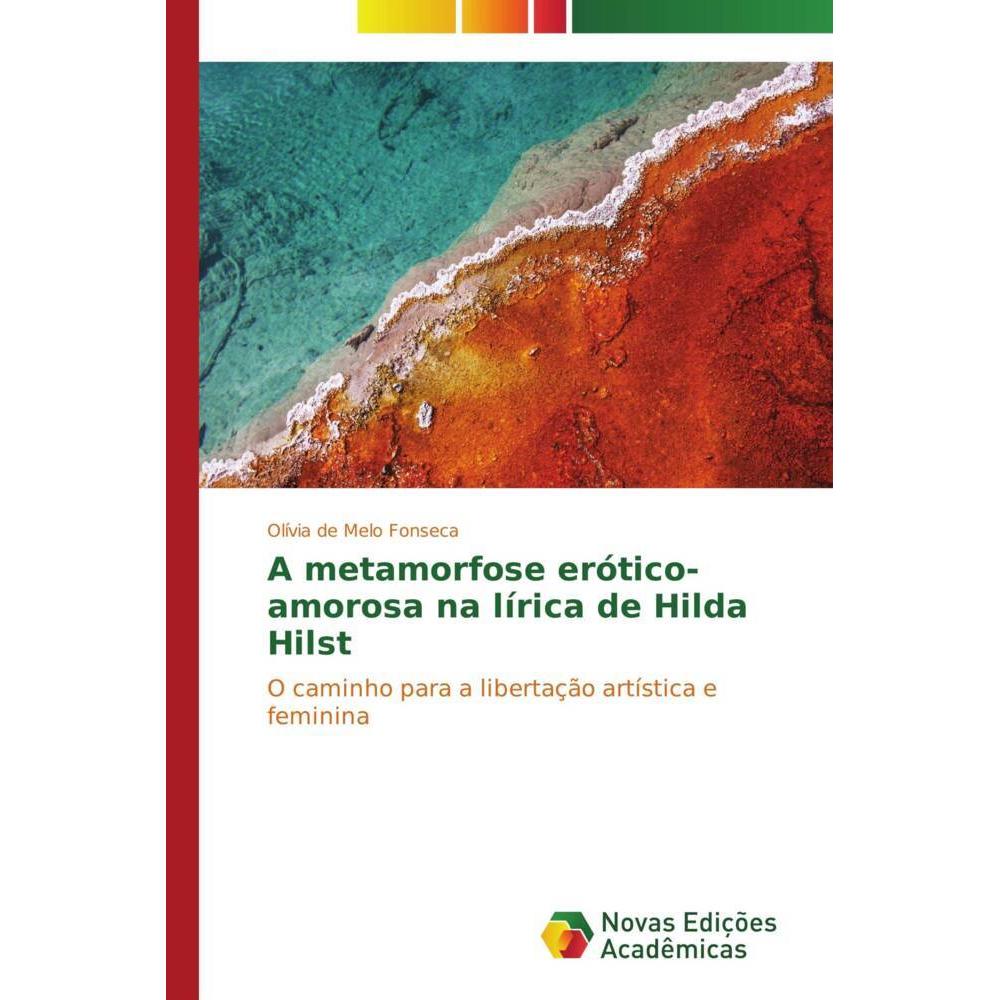A metamorfose erótico-amorosa na lírica de Hilda Hilst, Fachbücher