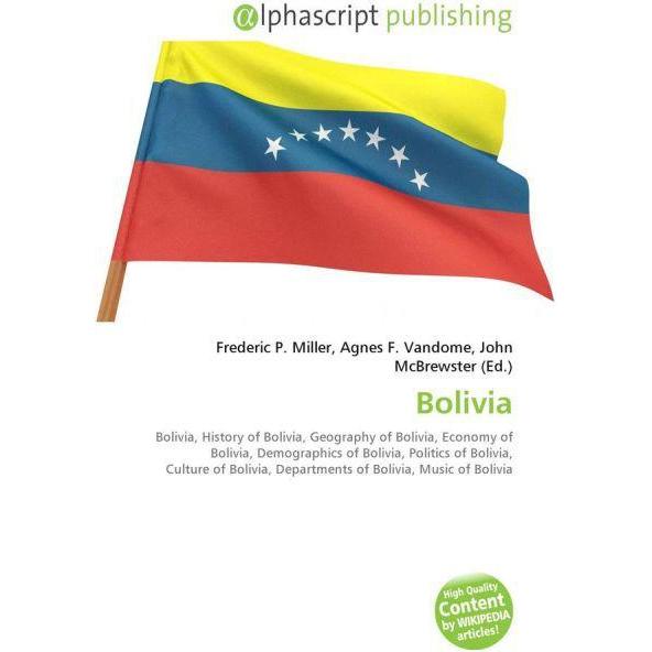 Bolivia, Fachbücher von Frederic P. Miller, John McBrewster, Agnes F. Vandome