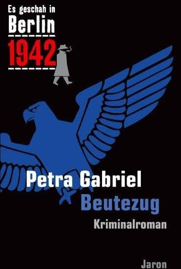 Produktbild Es geschah in Berlin 1942 Beutezug (Deutsch, Petra Gabriel, 2012)