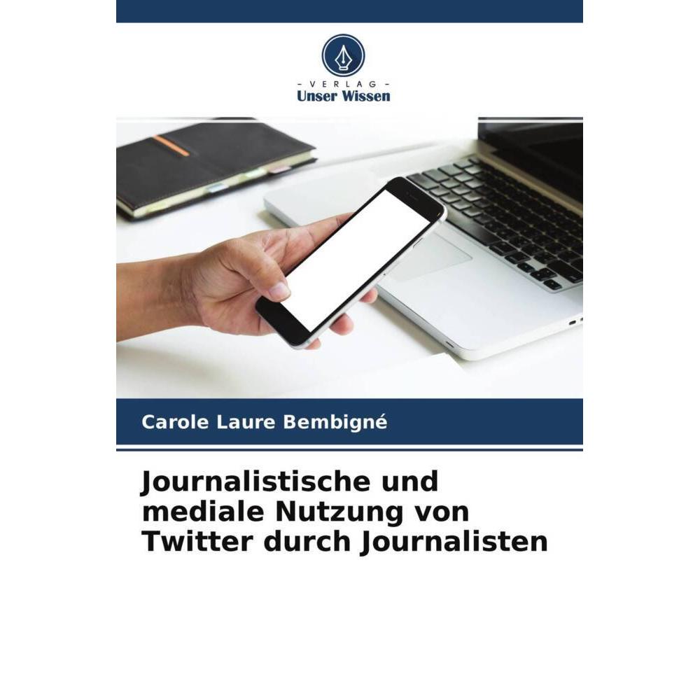Journalistische und mediale Nutzung von Twitter durch Journalisten, Fachbücher von Carole Laure Bembigné