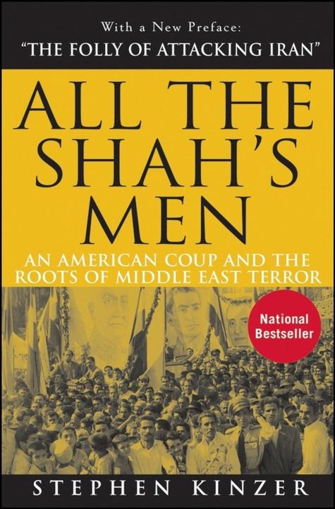 Produktbild All the Shah's Men: An American Coup and the Roots of Middle East Terror (Englisch, Stephen Kinzer, 2008)