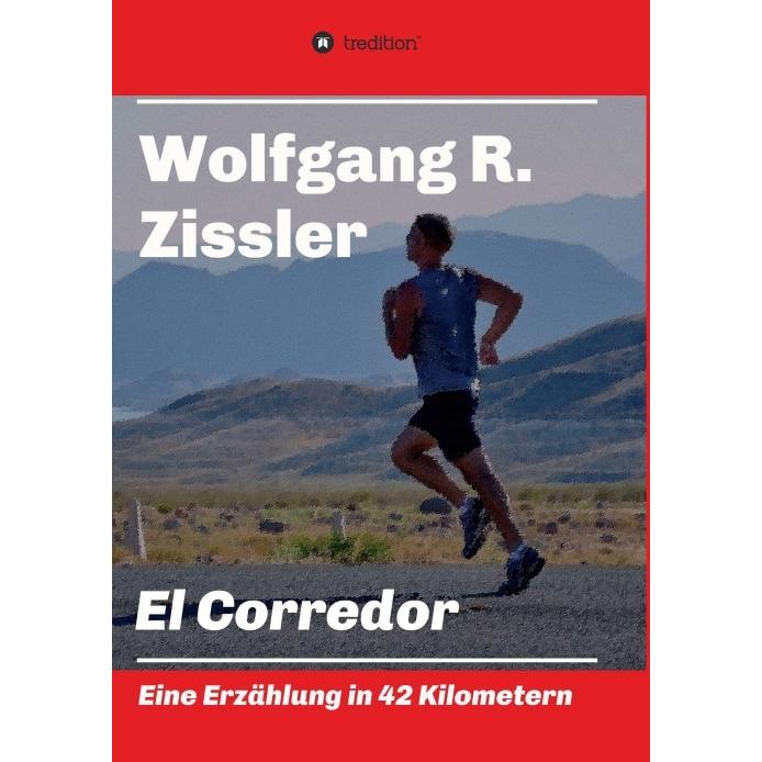 El Corredor, Belletristik von Wolfgang R. Zissler
