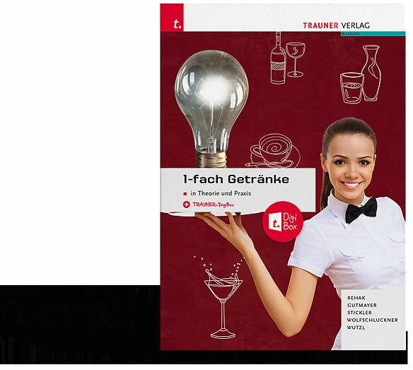 Produktbild 1-fach Getränke in Theorie und Praxis + TRAUNER-DigiBox (Deutsch, Gutmayer Wilhem, Rehak Sabine, Stickler Hans, Wolfschluckner Rudolf, Wutzl Christoph, 2022)
