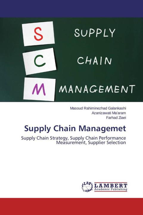 Produktbild Supply Chain Managemet (Deutsch, Masoud Rahiminezhad Galankashi, Farhad Ziaei, Azanizawati Ma'aram, 2014)