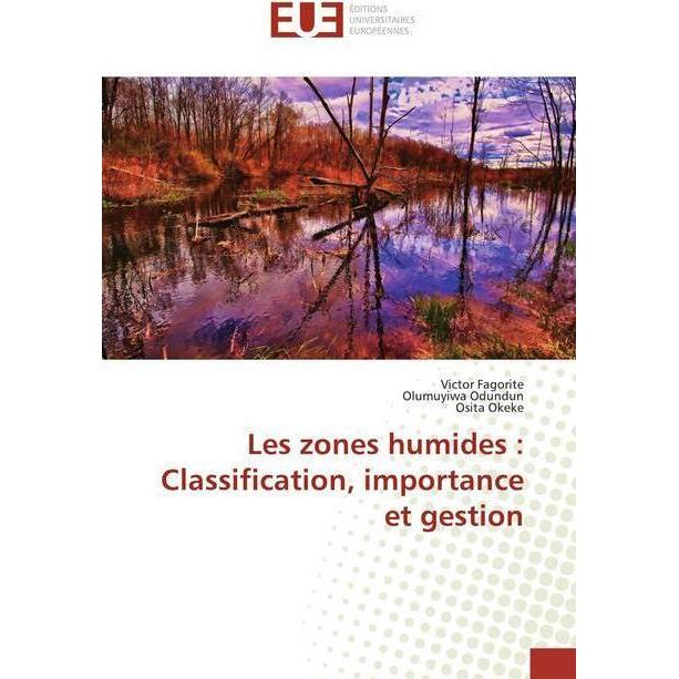 Les zones humides : Classification, importance et gestion, Fachbücher von Osita Okeke, Victor Fagorite, Olumuyiwa Odundu...