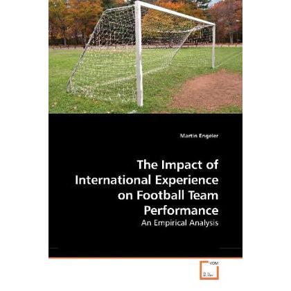 The Impact of International Experience on Football Team Performance, Fachbücher