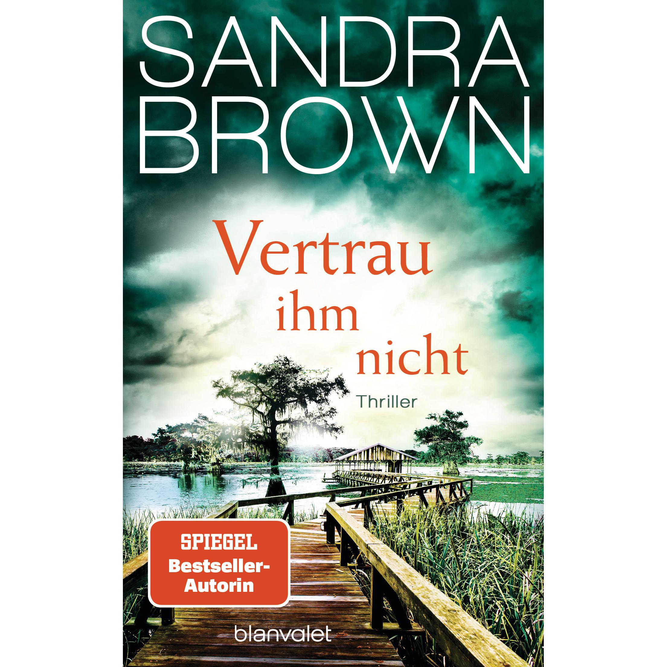 Vertrau ihm nicht, Belletristik von Sandra Brown