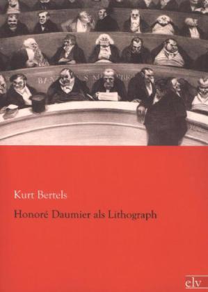 Produktbild Honoré Daumier als Lithograph (Deutsch, Kurt Bertels, 2013)