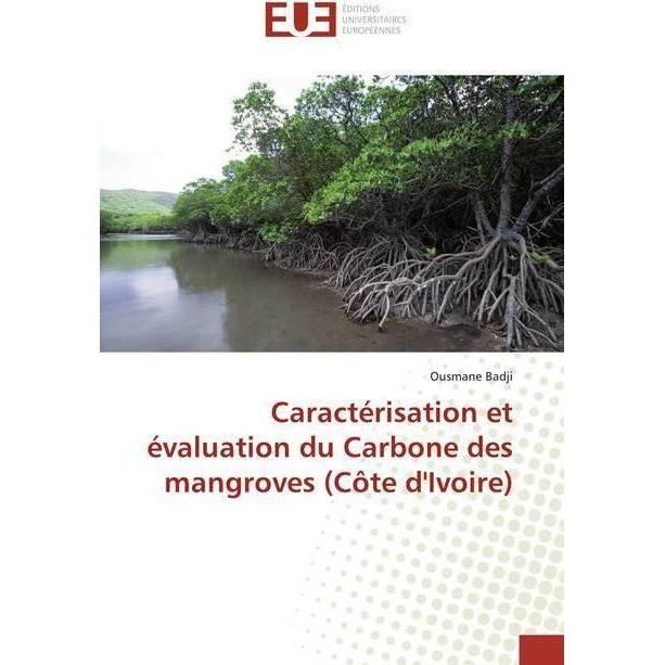 Caractérisation et évaluation du Carbone des mangroves (Côte d'Ivoire), Fachbücher von Ousmane Badji