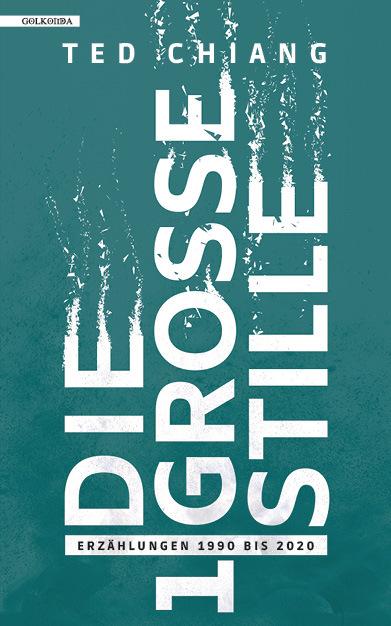 Produktbild Die grosse Stille (Deutsch, Ted Chiang, 2023)